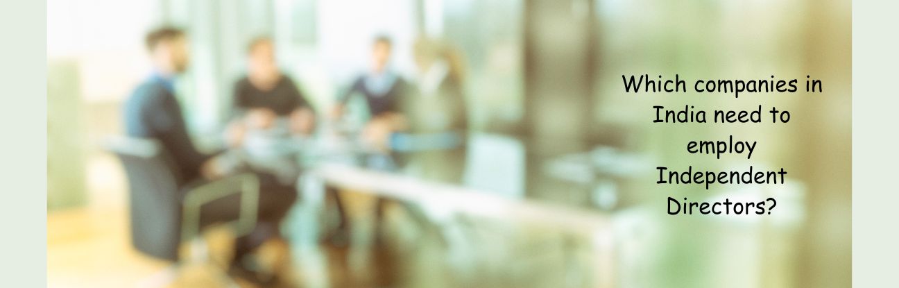 Which Companies need to Appoint Independent Director in India?