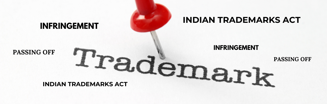 Infringement & Passing Off in Indian Trademarks Act