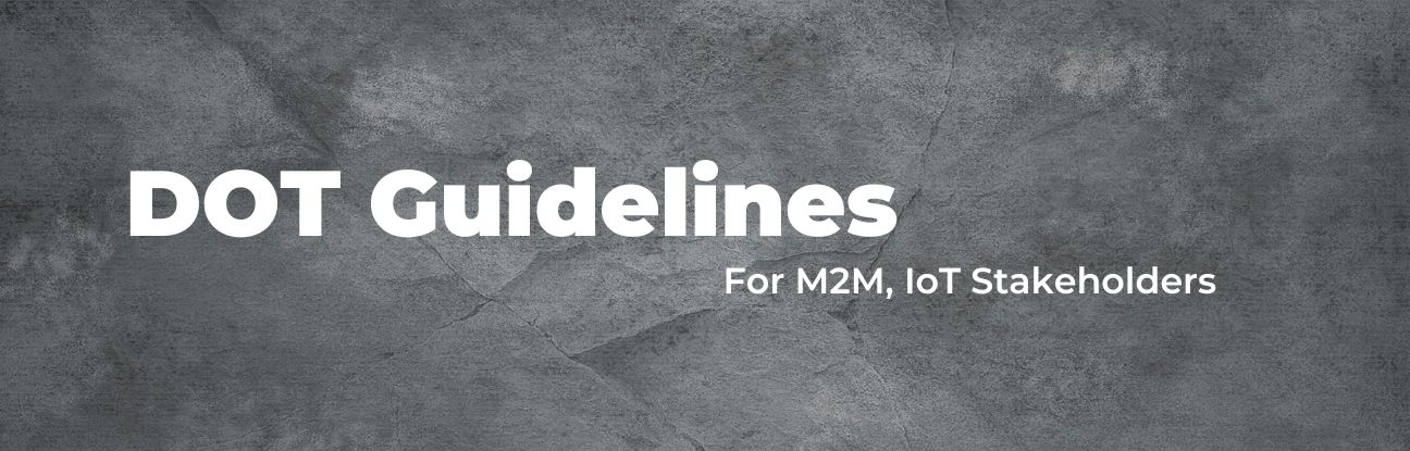DoT Guidelines for M2M, IoT Stakeholders