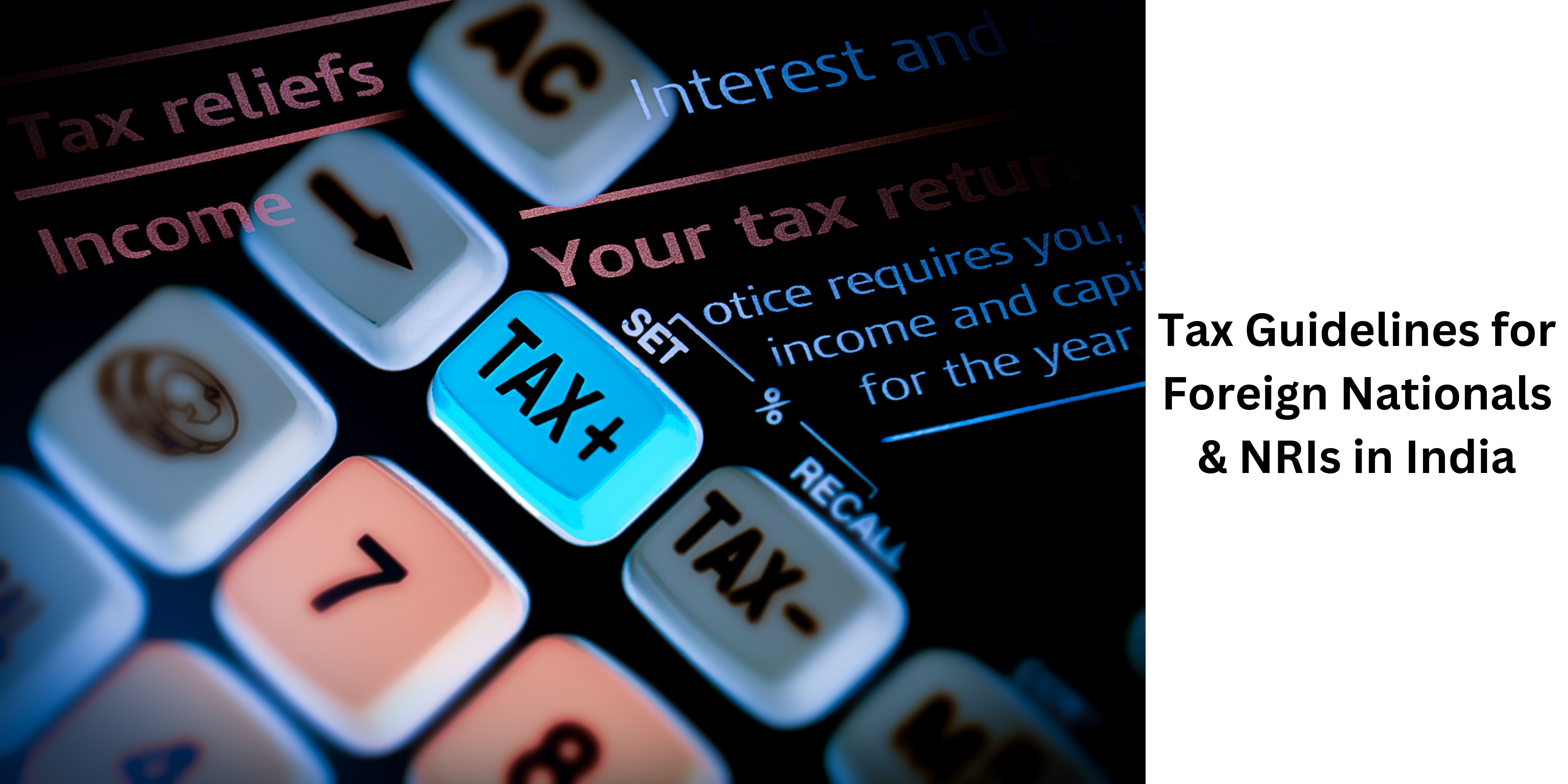 Tax Guidelines for Foreign Nationals & NRIs in India